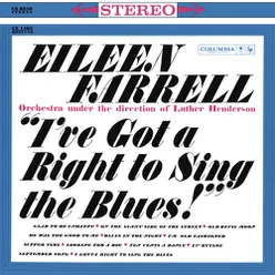 I Gotta Right to Sing the Blues-Remastered