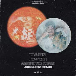 Tag ein Tag aus (Around the World) Jugglerz Remix