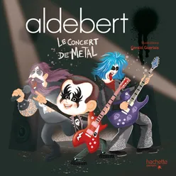 Aldebert raconte : Le concert de Metal, Pt. 6
