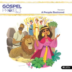 The Gospel Project for Kids Vol. 6: A People Restored