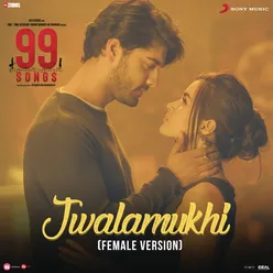 Jwalamukhi (Female Version)-From "99 Songs"