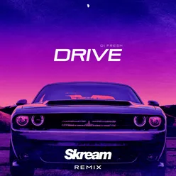 Drive-Skream Remix