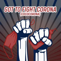 Got to Fight Corona-Cococorona