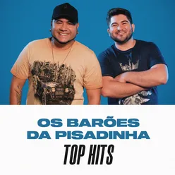 Top Hits - Os Barões da Pisadinha