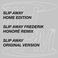 Slip Away-home edition