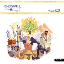 The Gospel Project for Kids Vol. 2: Out of Egypt