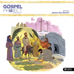 The Gospel Project for Preschool Vol. 9: Jesus The Savior