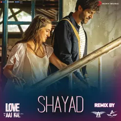 Shayad Remix (By DJ Angel & Abhijeet Patil)-From "Love Aaj Kal"