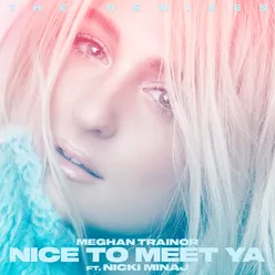 Nice to Meet Ya-Remixes