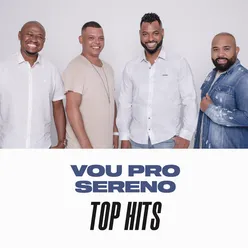 Vou Pro Sereno Top Hits