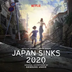 Japan Sinks 2020 (Netflix Original Anime Series Soundtrack)