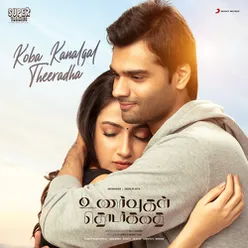 Koba Kanalgal Theeradha From "Unarvugal Thodarkathai"