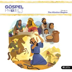 The Gospel Project for Kids Vol. 10: The Mission Begins