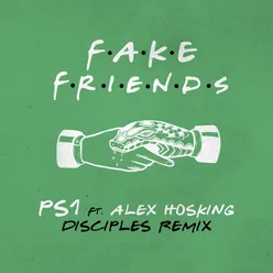 Fake Friends-Disciples Remix