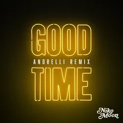 GOOD TIME-Andrelli Remix