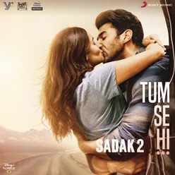 Tum Se Hi-From "Sadak 2"