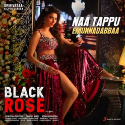 Naa Tappu Emunnadabbaa-From "Black Rose"