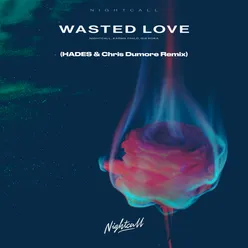 Wasted Love-HADES & Chris Dumore Remix
