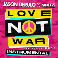 Love Not War (The Tampa Beat)