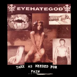 Take As Needed for Pain (remastered 2007)