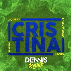 Cristina DENNIS Remix