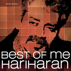 Best Of Me: Hariharan