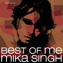 Best of Me: Mika Singh