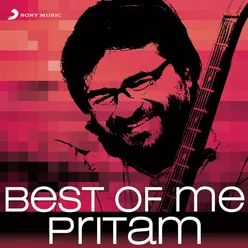 Best of Me Pritam