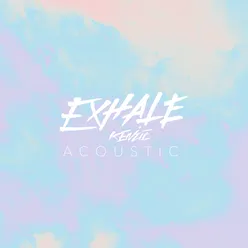 EXHALE Acoustic