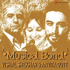 Musical Bond: Vishal Shekhar & Anvita Dutt