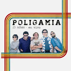 Poligamia 25 años En Vivo