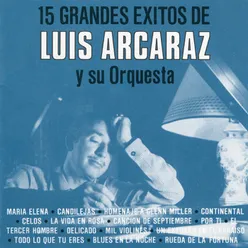 15 Grandes éxitos de Luis Arcaráz y Su Orquesta