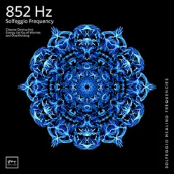 852 Hz Let Go of Overthinking & Worries