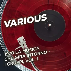 1970 La musica che gira intorno - I gruppi, Vol. 1