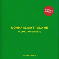 Momma Always Told Me (Matoma Remixes)