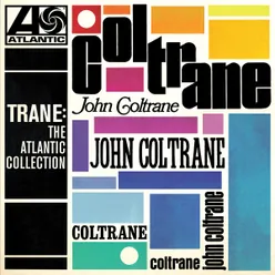 Trane: The Atlantic Collection-Remastered