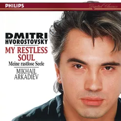 My Restless Soul Dmitri Hvorostovsky – The Philips Recitals, Vol. 6