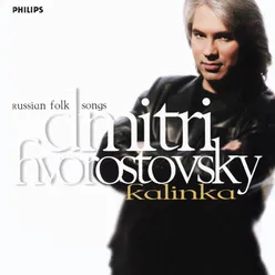 Kalinka – Russian Folk Songs Dmitri Hvorostovsky – The Philips Recitals, Vol. 9