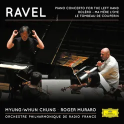 Ravel: Piano Concerto for the Left Hand, Boléro, Ma mère l'Oye, Le Tombeau de Couperin