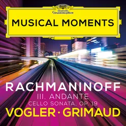 Rachmaninoff: Cello Sonata in G Minor, Op. 19: III. Andante Musical Moments