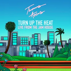 Turn Up the HeatLIVE from The Jam House