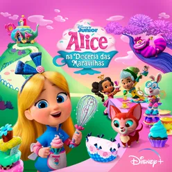 Alice Na Doceria das MaravilhasAs Músicas da Série do Disney Junior