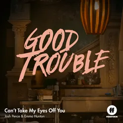 Can't Take My Eyes Off You From "Good Trouble"
