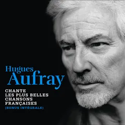 Hugues Aufray chante les plus belles chansons françaises