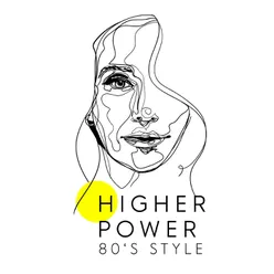 Higher Power80's Style