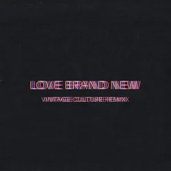 Love Brand New Vintage Culture Remix