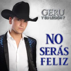 No Serás Feliz