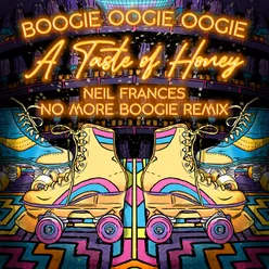 Boogie Oogie OogieNEIL FRANCES “No More Boogie” Remix