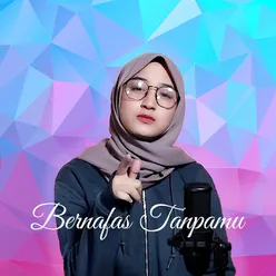 Bernafas Tanpamu