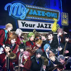 My JAZZ-ON! Your JAZZ Kouhen